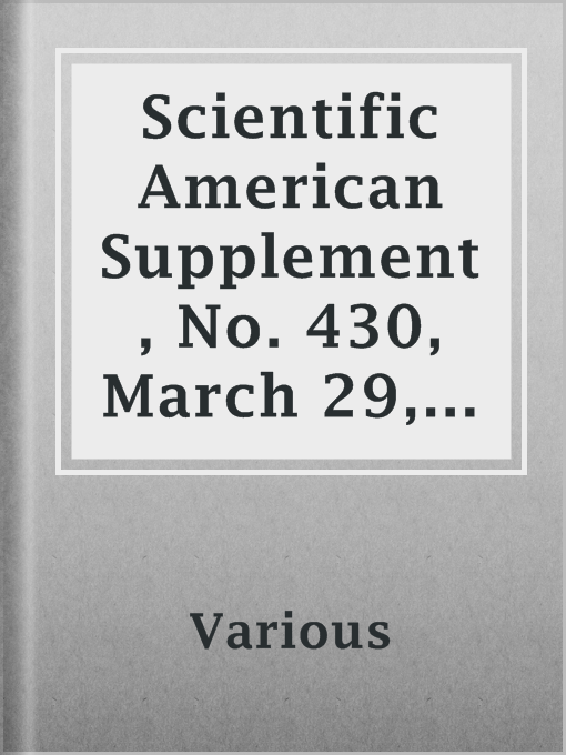 Title details for Scientific American Supplement, No. 430, March 29, 1884 by Various - Available